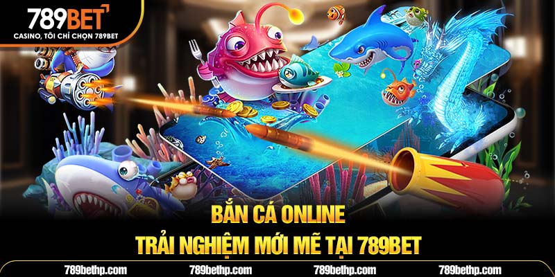 bắn cá online 789bet