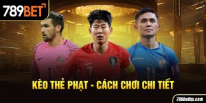 kèo thẻ phạt 789bet