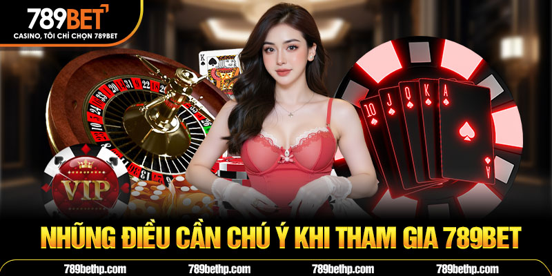 những điều cần chú ý 789bet